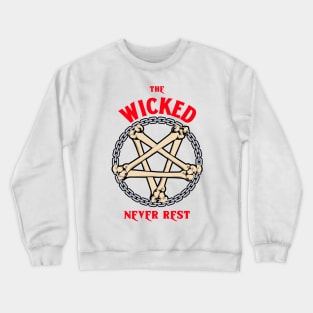 No rest for the wicked Crewneck Sweatshirt